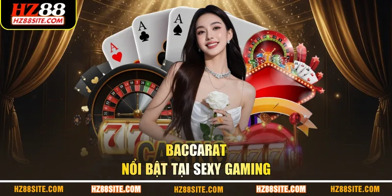 Baccarat nổi bật tại Sexy Gaming